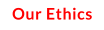 Our Ethics